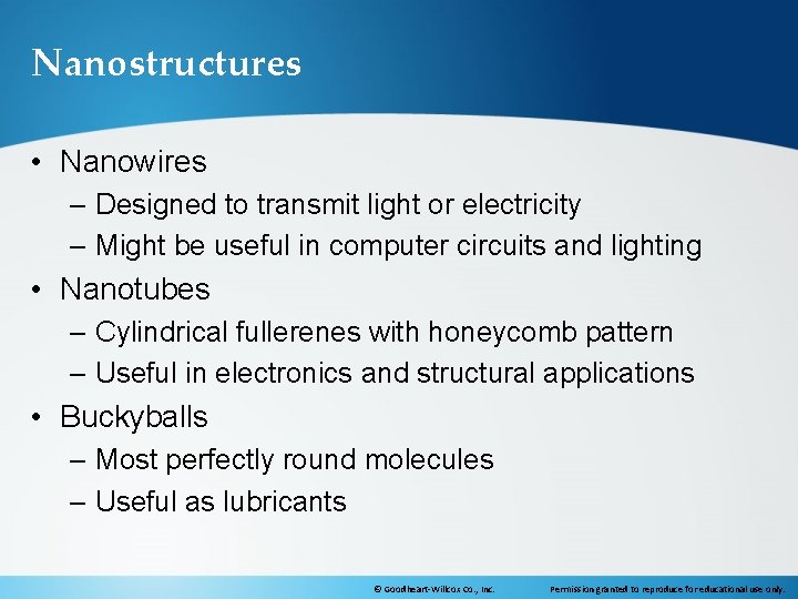 Nanostructures • Nanowires – Designed to transmit light or electricity – Might be useful