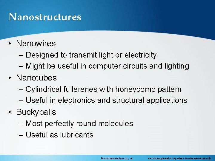 Nanostructures • Nanowires – Designed to transmit light or electricity – Might be useful