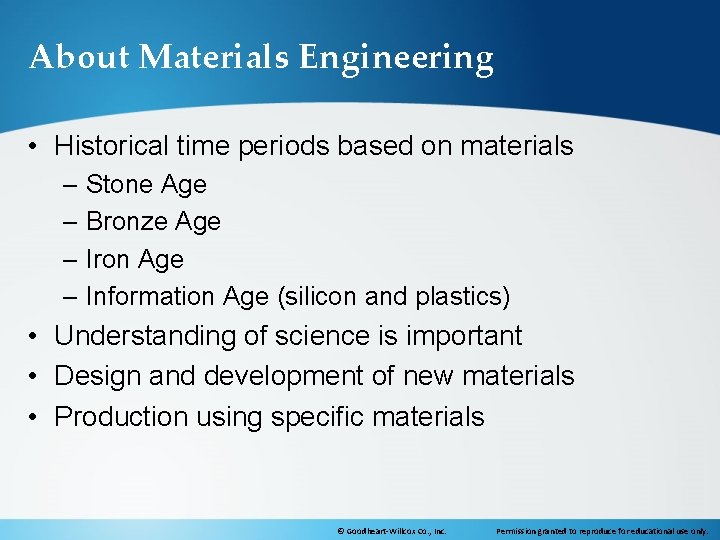 About Materials Engineering • Historical time periods based on materials – Stone Age –