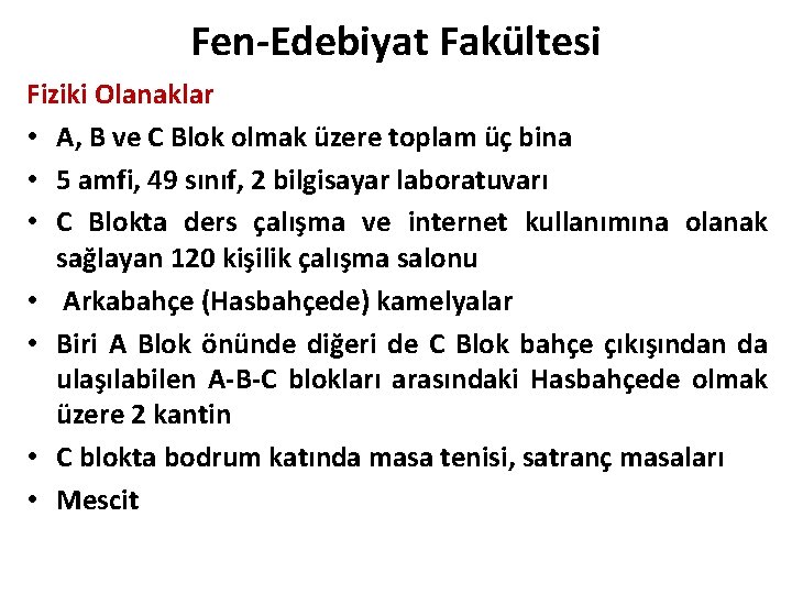 Fen-Edebiyat Fakültesi Fiziki Olanaklar • A, B ve C Blok olmak üzere toplam üç