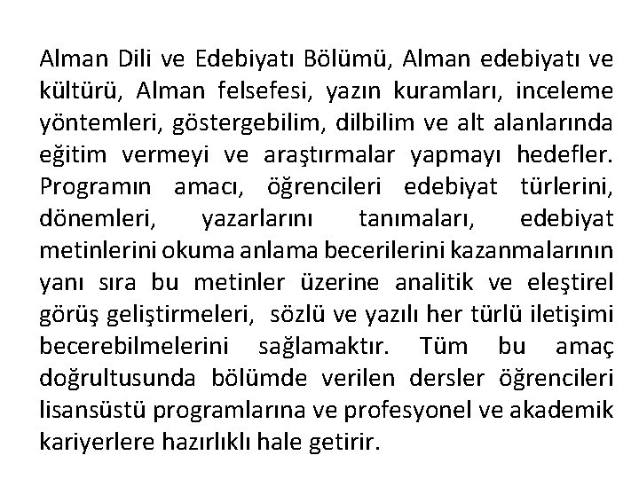 Alman Dili ve Edebiyatı Bölümü, Alman edebiyatı ve kültürü, Alman felsefesi, yazın kuramları, inceleme