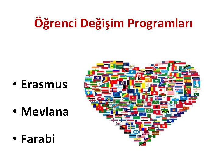 Öğrenci Değişim Programları • Erasmus • Mevlana • Farabi 