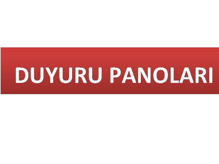 DUYURU PANOLARI 