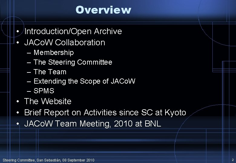 Overview • Introduction/Open Archive • JACo. W Collaboration – – – Membership The Steering