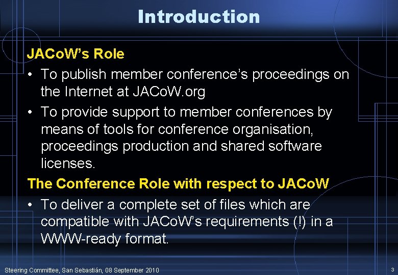 Introduction JACo. W’s Role • To publish member conference’s proceedings on the Internet at