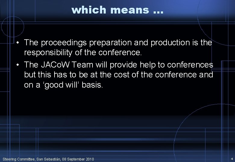 which means … • The proceedings preparation and production is the responsibility of the