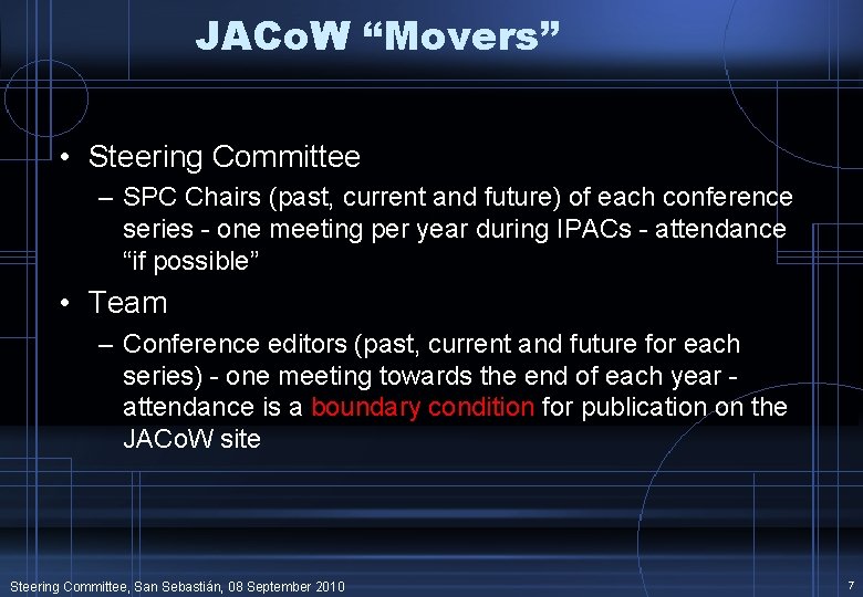 JACo. W “Movers” • Steering Committee – SPC Chairs (past, current and future) of