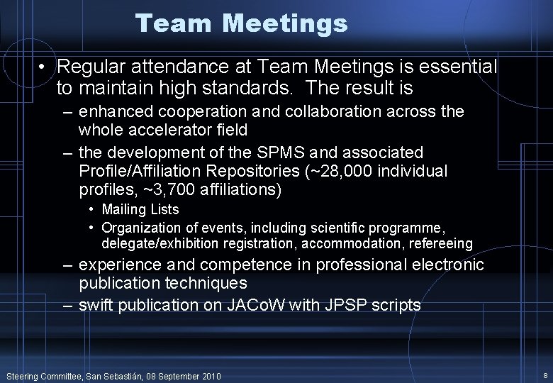 Team Meetings • Regular attendance at Team Meetings is essential to maintain high standards.