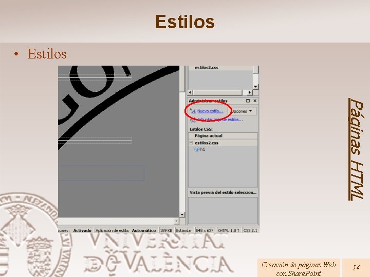 Estilos • Estilos Páginas HTML Creación de páginas Web con Share. Point 14 
