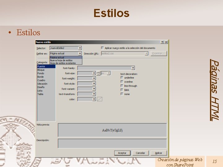 Estilos • Estilos Páginas HTML Creación de páginas Web con Share. Point 15 