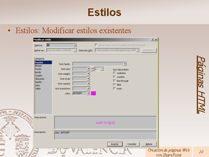 Estilos • Estilos: Modificar estilos existentes Páginas HTML Creación de páginas Web con Share.