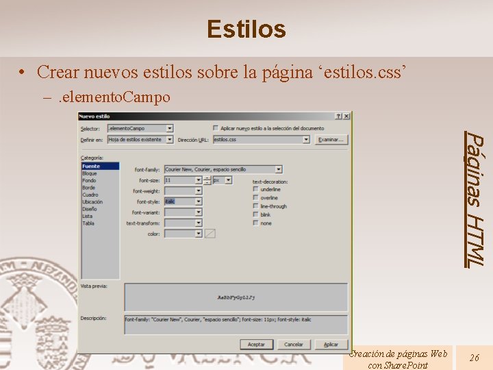 Estilos • Crear nuevos estilos sobre la página ‘estilos. css’ –. elemento. Campo Páginas