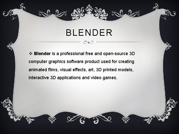 BLENDER v Blender is a professional free and open-source 3 D computer graphics software BLENDER v Blender is a professional free and open-source 3 D computer graphics software