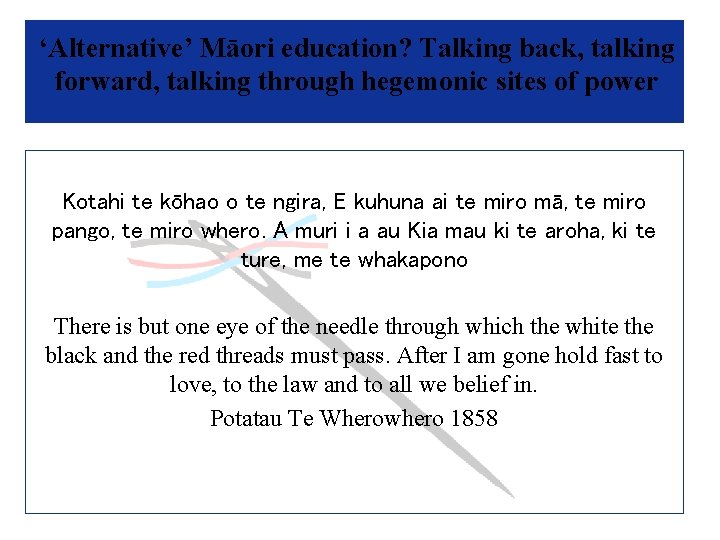 ‘Alternative’ Māori education? Talking back, talking forward, talking through hegemonic sites of power Kotahi