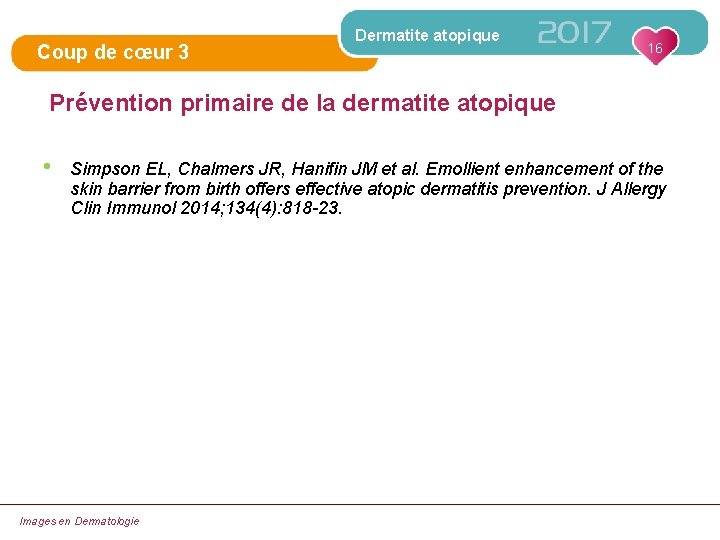 Coup de cœur 3 Dermatite atopique 16 Prévention primaire de la dermatite atopique •