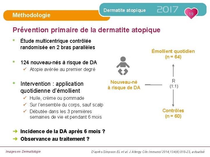 Dermatite atopique Méthodologie 19 Prévention primaire de la dermatite atopique • • Étude multicentrique