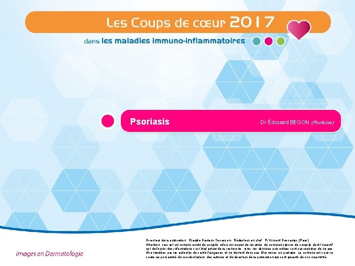 Psoriasis 23 Psoriasis Images en Dermatologie Dr Édouard BEGON (Pontoise) Directeur de la publication