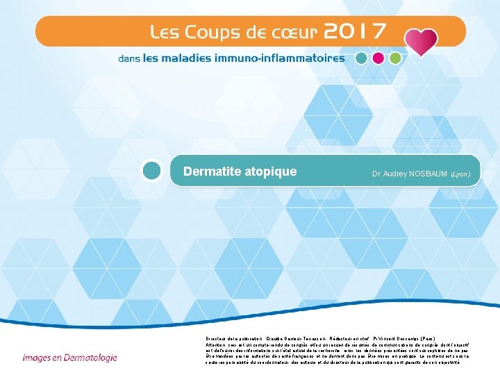 Psoriasis 4 Dermatite atopique Images en Dermatologie Dr Audrey NOSBAUM (Lyon) Directeur de la