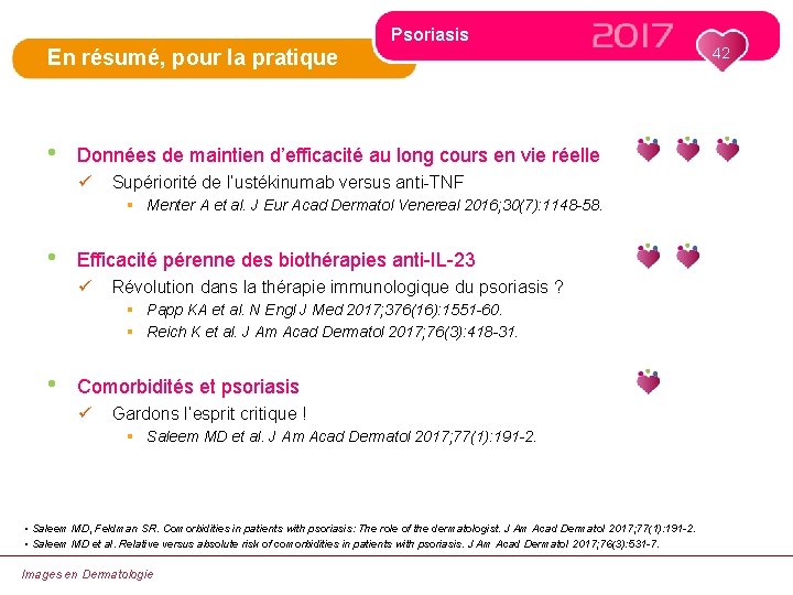 Psoriasis En résumé, pour la pratique • Données de maintien d’efficacité au long cours