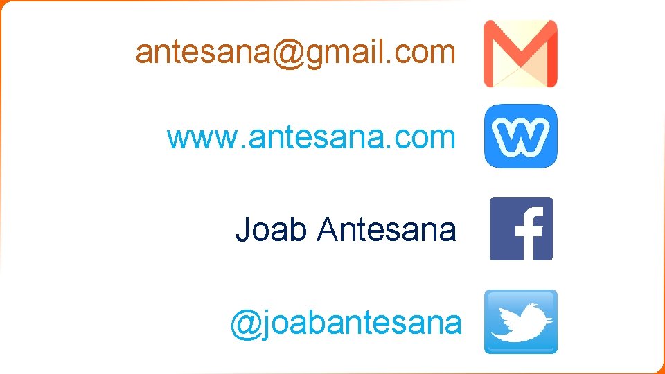 antesana@gmail. com www. antesana. com Joab Antesana @joabantesana 