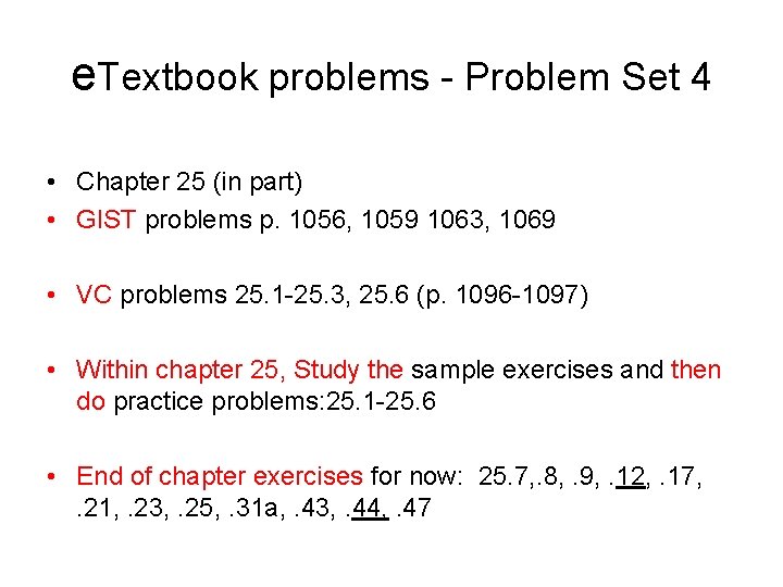 e. Textbook problems - Problem Set 4 • Chapter 25 (in part) • GIST