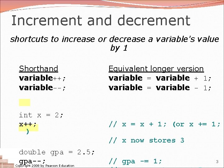 Increment and decrement shortcuts to increase or decrease a variable's value by 1 Shorthand