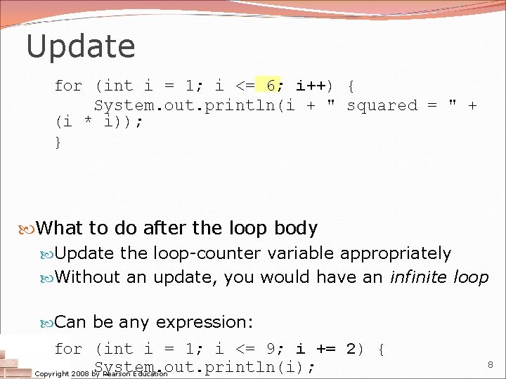 Update for (int i = 1; i <= 6; i++) { System. out. println(i