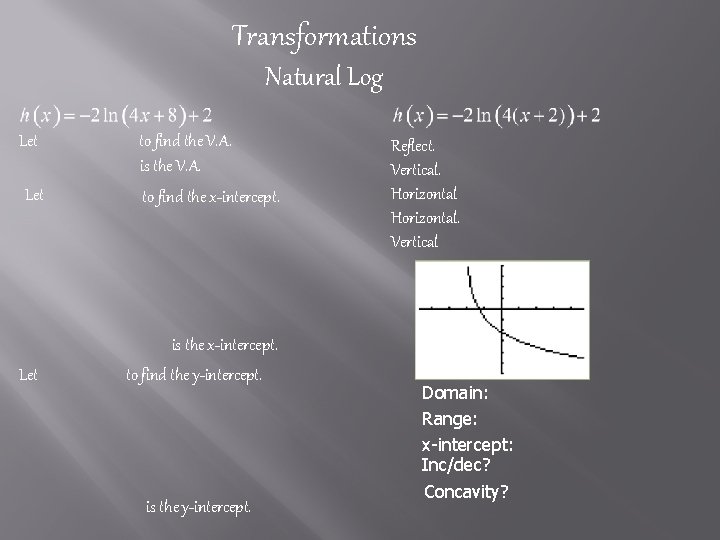 Transformations Natural Log Let to find the V. A. is the V. A. Let Transformations Natural Log Let to find the V. A. is the V. A. Let