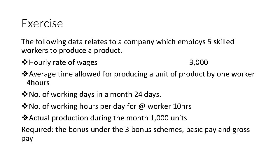 Exercise The following data relates to a company which employs 5 skilled workers to