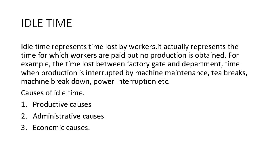 IDLE TIME Idle time represents time lost by workers. it actually represents the time