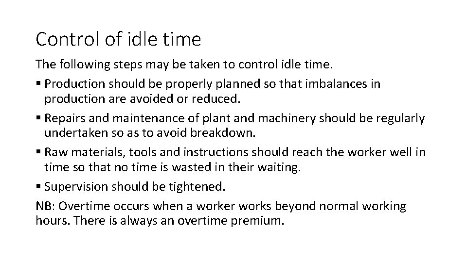 Control of idle time The following steps may be taken to control idle time.