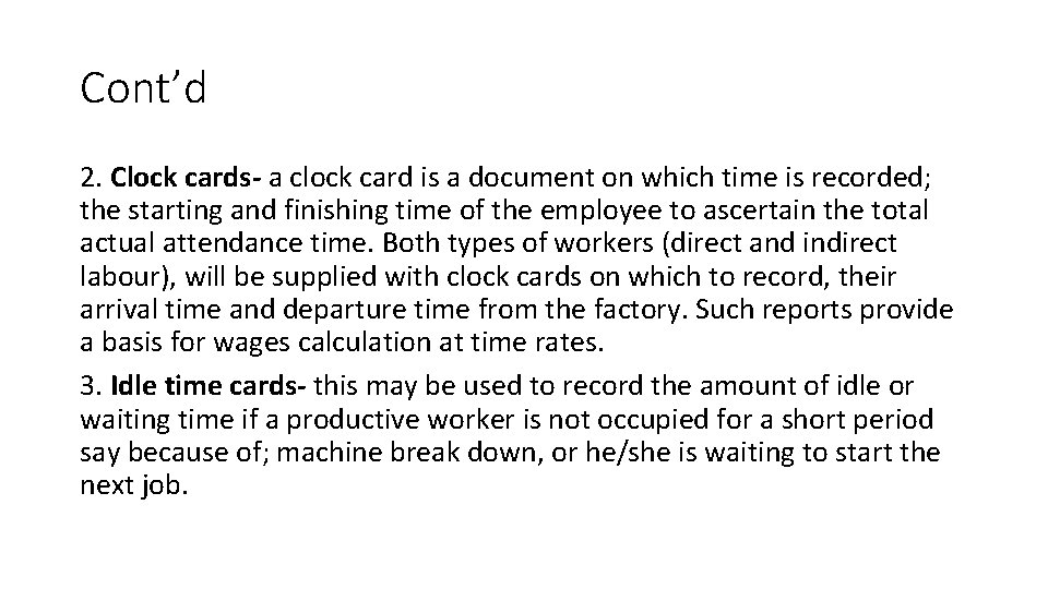 Cont’d 2. Clock cards- a clock card is a document on which time is