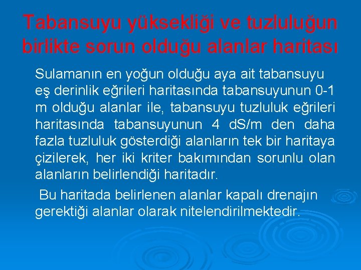 Tabansuyu yüksekliği ve tuzluluğun birlikte sorun olduğu alanlar haritası Sulamanın en yoğun olduğu aya