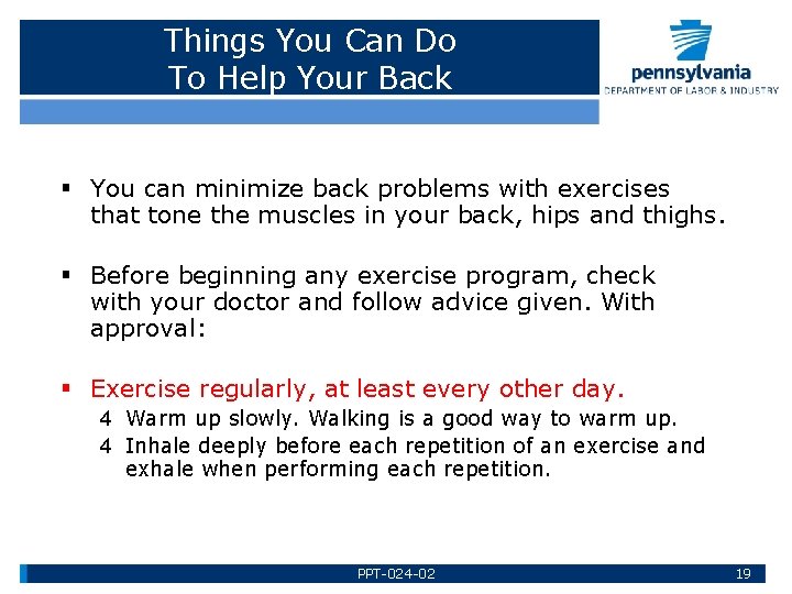 Things You Can Do To Help Your Back § You can minimize back problems