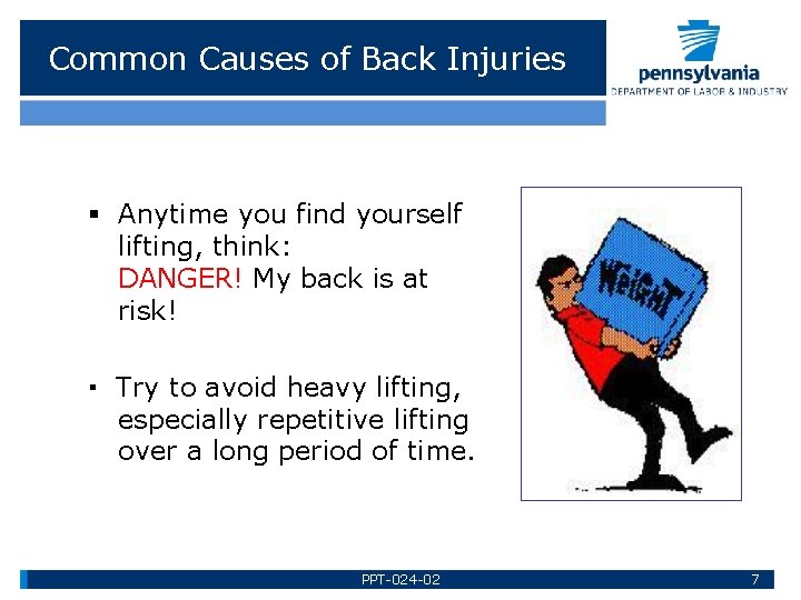 Common Causes of Back Injuries § Anytime you find yourself lifting, think: DANGER! My