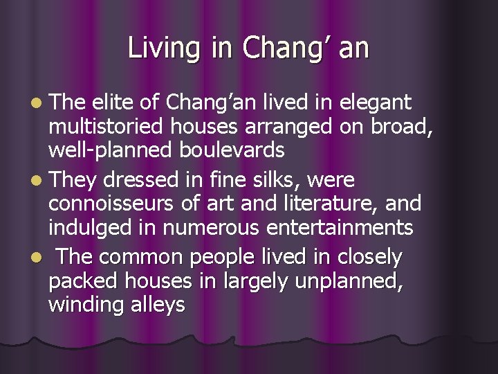 Living in Chang’ an l The elite of Chang’an lived in elegant multistoried houses