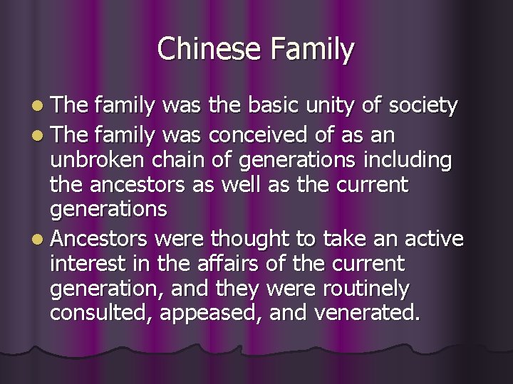 Chinese Family l The family was the basic unity of society l The family