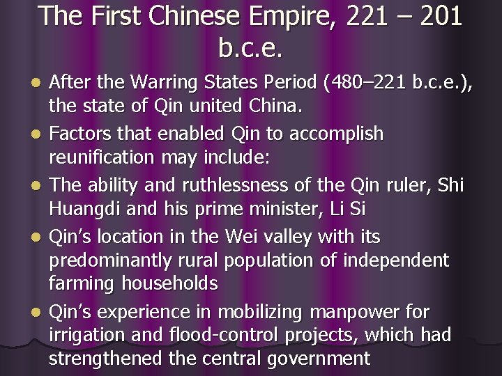 The First Chinese Empire, 221 – 201 b. c. e. l l l After