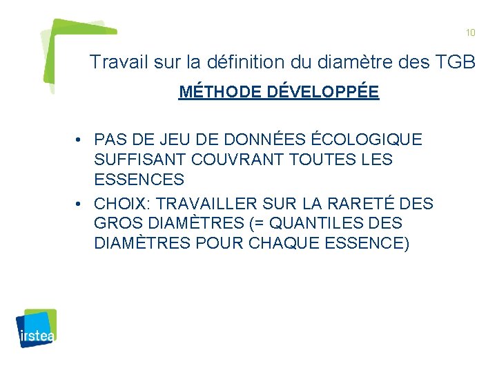 10 Travail sur la définition du diamètre des TGB MÉTHODE DÉVELOPPÉE • PAS DE