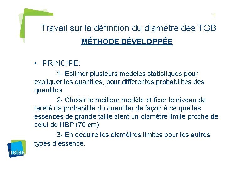 11 Travail sur la définition du diamètre des TGB MÉTHODE DÉVELOPPÉE • PRINCIPE: 1