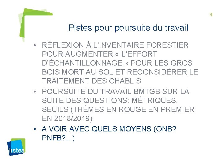 30 Pistes poursuite du travail • RÉFLEXION À L’INVENTAIRE FORESTIER POUR AUGMENTER « L’EFFORT