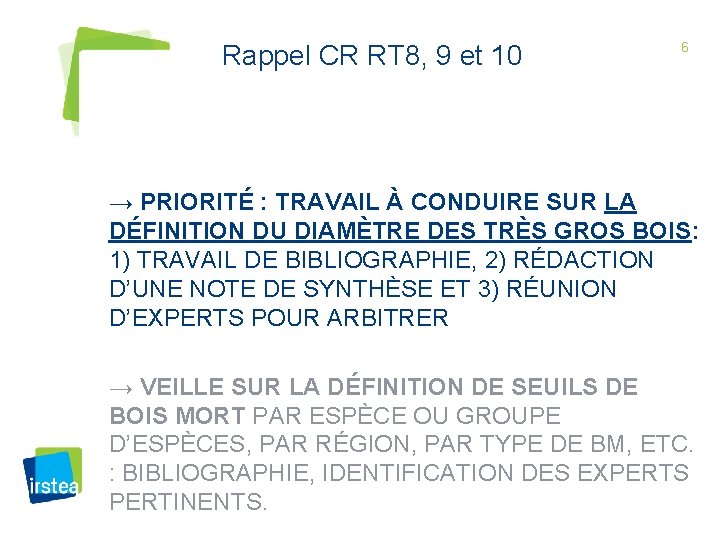 Rappel CR RT 8, 9 et 10 6 → PRIORITÉ : TRAVAIL À CONDUIRE