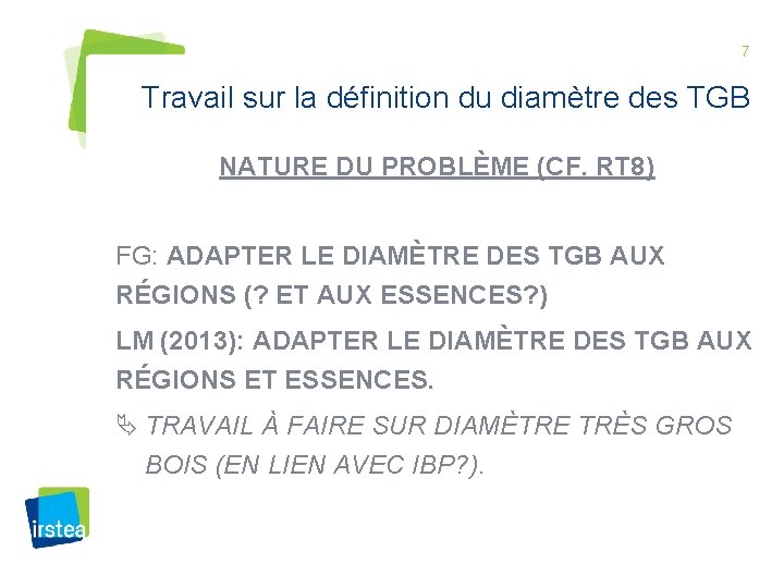 7 Travail sur la définition du diamètre des TGB NATURE DU PROBLÈME (CF. RT