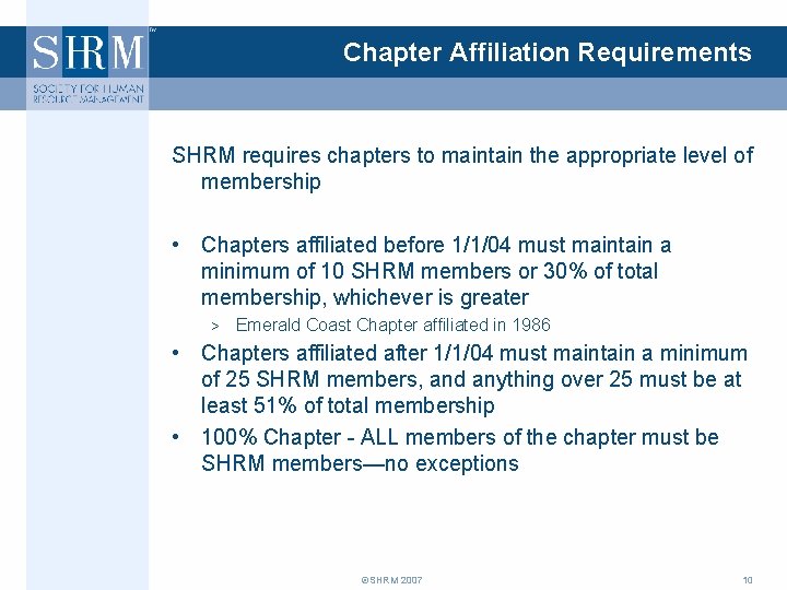 Chapter Affiliation Requirements SHRM requires chapters to maintain the appropriate level of membership •