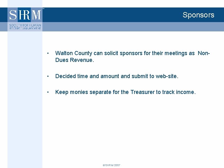Sponsors • Walton County can solicit sponsors for their meetings as Non. Dues Revenue.