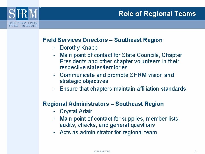 Role of Regional Teams Field Services Directors – Southeast Region • Dorothy Knapp •