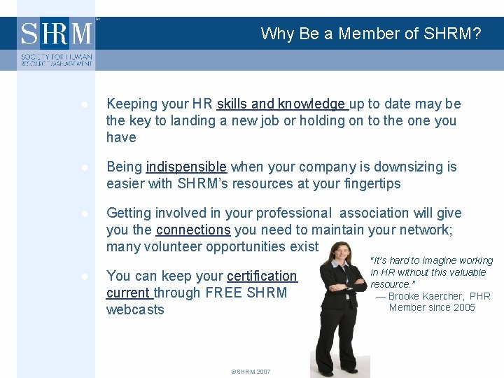 Why Be a Member of SHRM? ● Keeping your HR skills and knowledge up