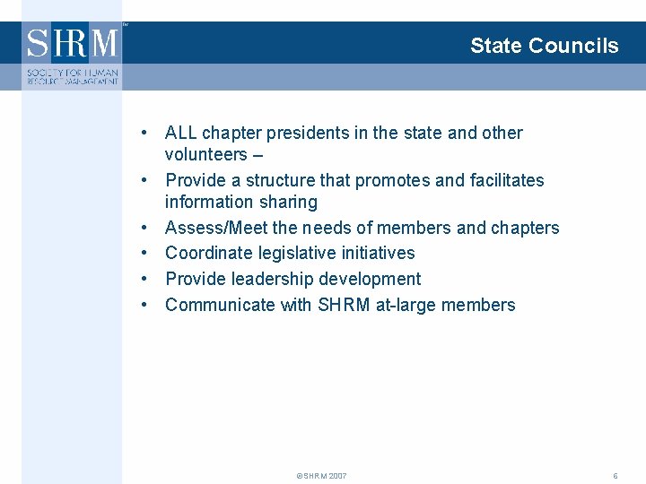 State Councils • ALL chapter presidents in the state and other volunteers – •