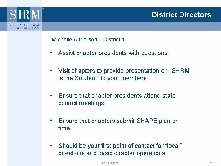 District Directors Michelle Anderson – District 1 • Assist chapter presidents with questions •
