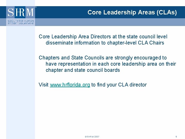 Core Leadership Areas (CLAs) Core Leadership Area Directors at the state council level disseminate